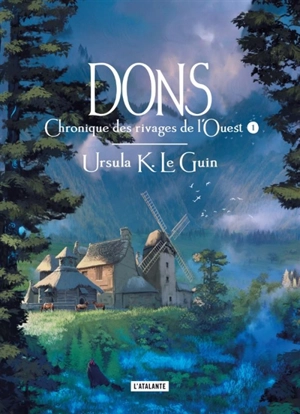 Chronique des rivages de l'Ouest. Vol. 1. Dons - Ursula K. Le Guin