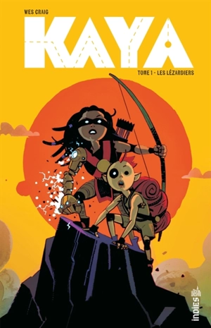 Kaya. Vol. 1. Les lézardiers - Wes Craig