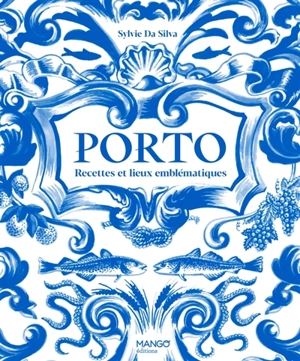 Porto : recettes et lieux emblématiques - Sylvie Da Silva