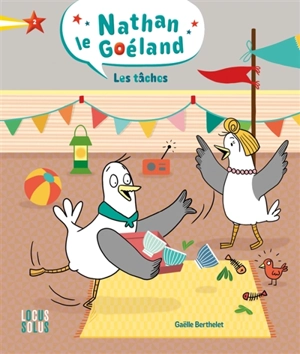 Nathan le goéland. Vol. 2. Les tâches - Gaëlle Berthelet