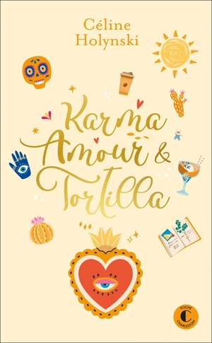 Karma, amour & tortilla - Céline Holynski