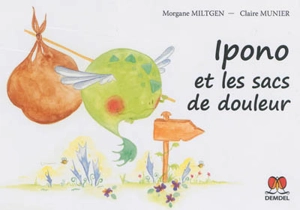 Ipono et les sacs de douleur - Morgane Miltgen