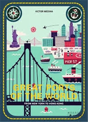 Great Ports Of The World From New York To Hong Kong - Mia Cassany