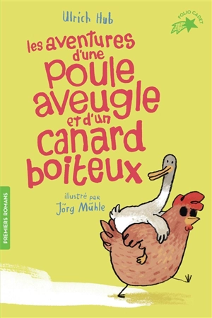 Les aventures d'une poule aveugle et d'un canard boiteux - Ulrich Hub