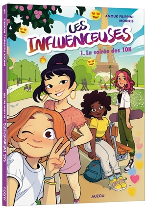 Les influenceuses. Vol. 1. La soirée des 10k - Anouk Filippini