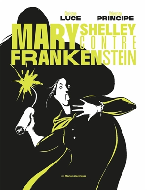 Mary Shelley contre Frankenstein - Christine Luce