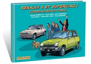 Renault 5 et Supercinq ! : coqueluches du public - Monique Uderzo-Ott