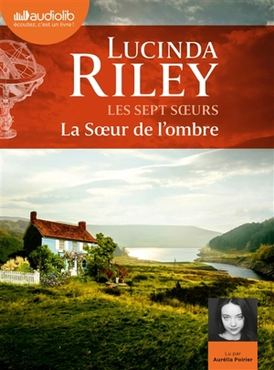 Les sept soeurs. Vol. 3. La soeur de l'ombre - Lucinda Riley