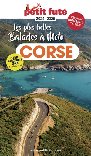Corse : les plus belles balades à moto : 2024-2025 - Dominique Auzias
