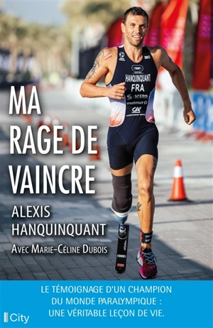Ma rage de vaincre - Alexis Hanquinquant