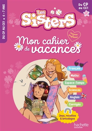 Les sisters, du CP au CE1 : mon cahier de vacances - Clara Morena-Beuken