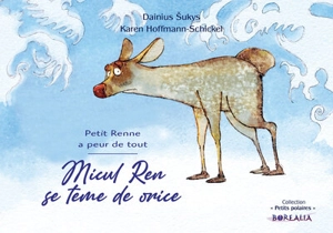 Micul Ren se teme de orice. Petit Renne a peur de tout - Karen Hoffmann-Schickel