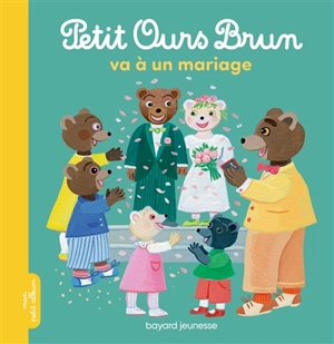 Petit Ours Brun va à un mariage - Marie Aubinais