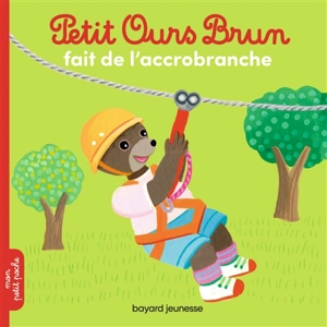 Petit Ours Brun fait de l'accrobranche - Marie Aubinais