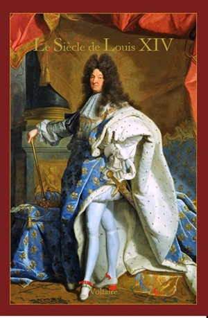 Le Siècle de Louis XIV - Voltaire