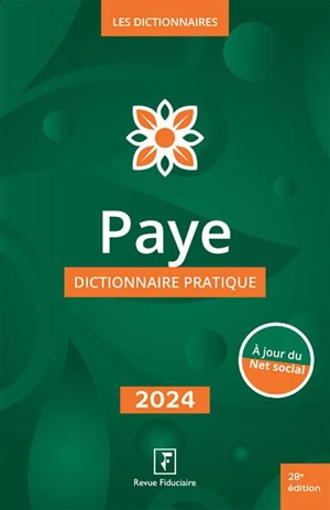 Paye : dictionnaire pratique : 2024 - Groupe Revue fiduciaire