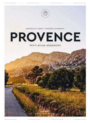 Provence : petit atlas hédoniste - Emmanuelle Oddo