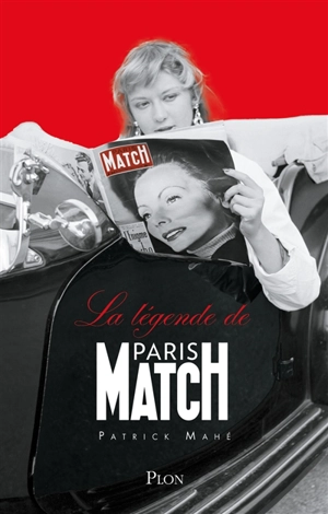 La légende de Paris-Match - Patrick Mahé