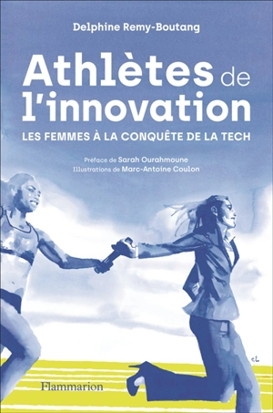 Athlètes de l'innovation : les femmes à la conquête de la tech - Delphine Remy-Boutang