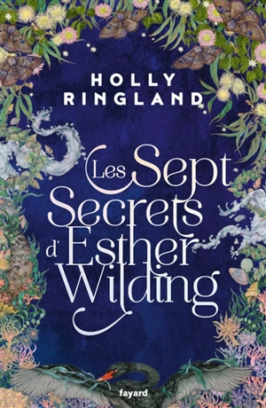 Les sept secrets d'Esther Wilding - Holly Ringland