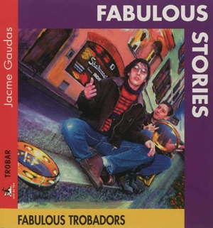 Fabulous stories : les Fabulous trobadors - Jacme Gaudas