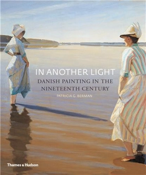 In Another Light : Danish Painting in the Nineteenth Century (Paperback) - Patricia G. Berman