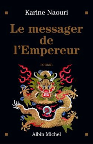 Le messager de l'empereur - Karine Naouri