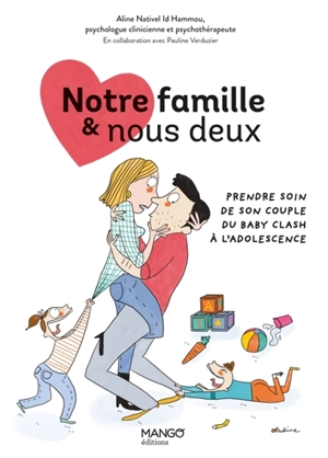 Notre famille & nous deux : prendre soin de son couple : du baby-clash à l'adolescence - Aline Nativel Id Hammou