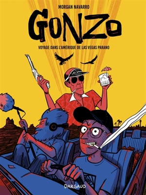 Gonzo, voyage dans l'Amérique de Las Vegas parano - Morgan Navarro
