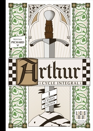 Arthur : cycle intégral. Vol. 1. Le roman d'Arthur : le printemps - Tristan Pichard