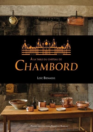 A la table du château de Chambord - Loïc Bienassis