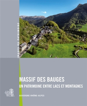 Massif des Bauges : un patrimoine entre lacs et montagnes : Auvergne-Rhône-Alpes - Jérôme Daviet