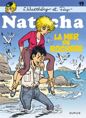 Natacha. Vol. 19. La mer de rochers - François Walthéry