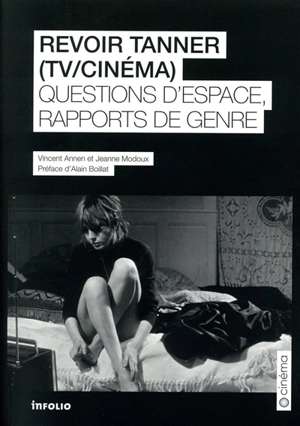 Revoir Tanner (TV, cinéma) : questions d'espace et rapports de genre - Vincent Annen