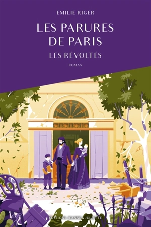 Les parures de Paris. Vol. 2. Les révoltés - Emilie Riger