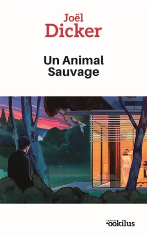 Un animal sauvage - Joël Dicker
