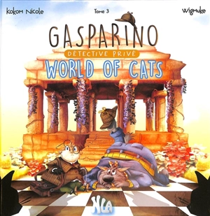 Gasparino, détective privé. Vol. 3. World of cats - Nicole Kokom