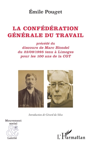 La Confédération générale du travail. Discours de Marc Blondel du 23-09-1995 tenu à Limoges pour les 100 ans de la CGT - Marc Blondel