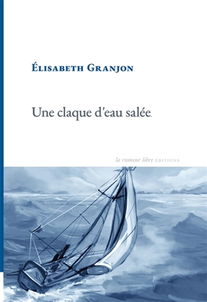 Une claque d'eau salée - Elisabeth Granjon