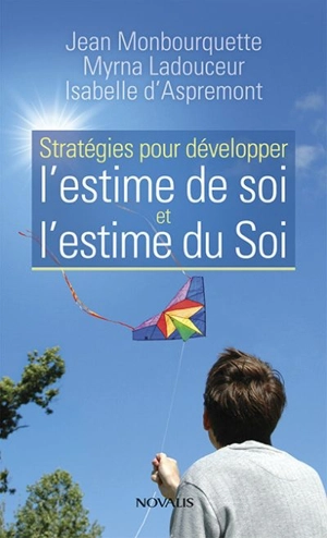 Stratégies pour développer l'estime de soi et l'estime du soi - Jean Monbourquette