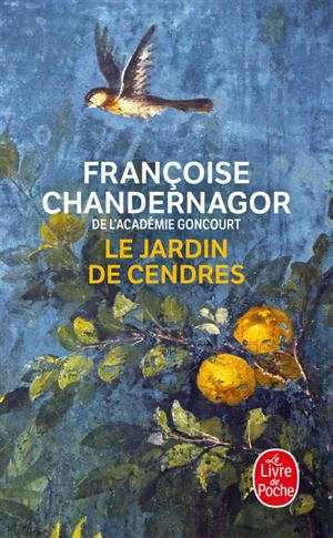 La reine oubliée. Vol. 4. Le jardin de cendres - Françoise Chandernagor
