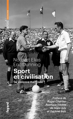 Sport et civilisation : la violence maîtrisée ? - Norbert Elias