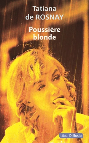 Poussière blonde - Tatiana de Rosnay