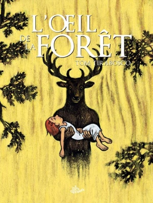 L'oeil de la forêt - Tom Tirabosco