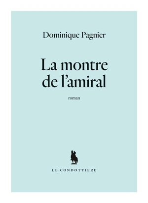 La montre de l'amiral - Dominique Pagnier