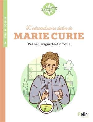 L'extraordinaire destin de Marie Curie - Céline Lavignette-Ammoun