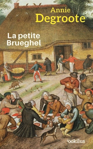 La petite Brueghel - Annie Degroote