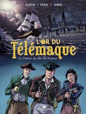 L'or du Télémaque : le trésor du roi de France - Céka