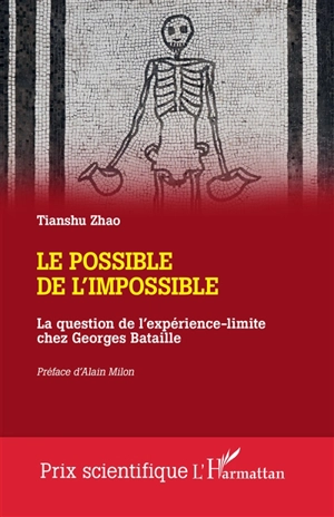 Le possible de l'impossible : la question de l'expérience-limite chez Georges Bataille - Tianshu Zhao