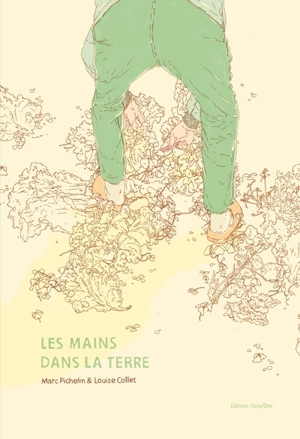 Les mains dans la terre - Marc Pichelin